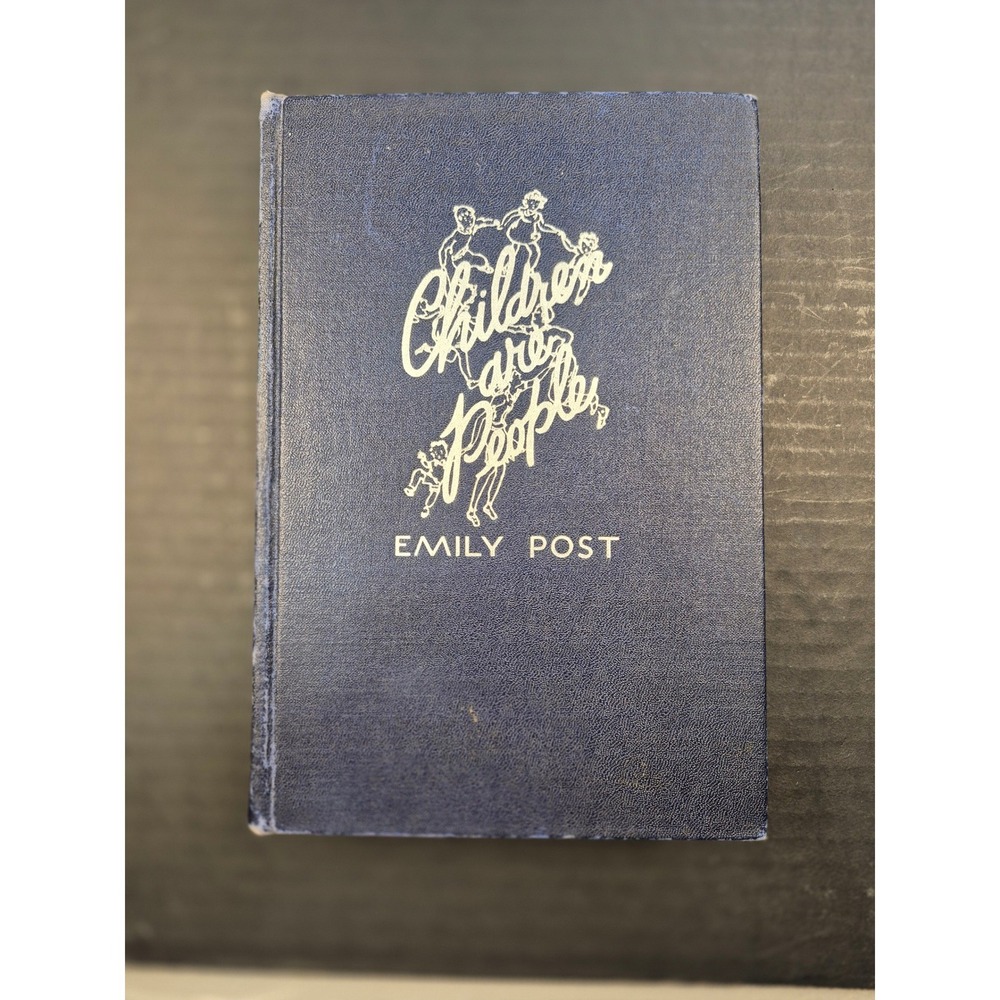 Children Are People Emily Post 1940 First Edition Vintage Etiquette Hardcover